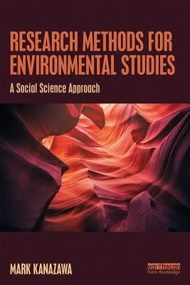 Research Methods for Environmental Studies: A Social Science Approach by Kanazawa, Mark