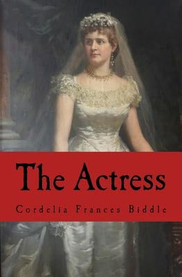 The Actress: A Martha Beale Novel by Biddle, Cordelia Frances