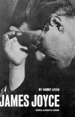 James Joyce: A Critical Introduction by Levin, Harry