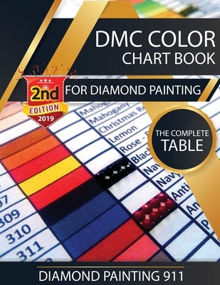 DMC Color Chart Book for Diamond Painting: The Complete Table: 2019 DMC Color Card by Painting 911, Diamond