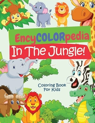 EncyCOLORpedia - Jungle Animals: A Coloring Book with Do You Know Section for Every Animal by Intel Premium Book
