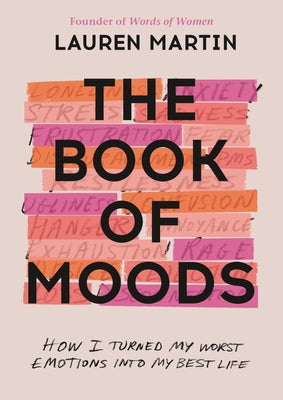 The Book of Moods: How I Turned My Worst Emotions Into My Best Life by Martin, Lauren