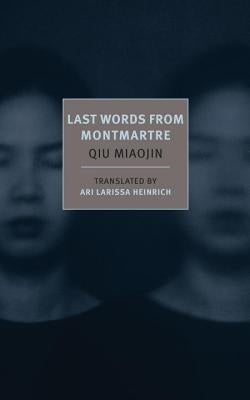 Last Words from Montmartre by Miaojin, Qiu