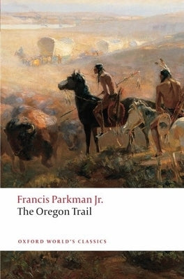 The Oregon Trail by Parkman, Francis