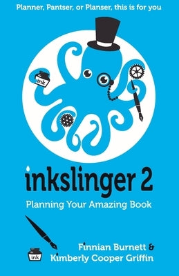 Inkslinger 2 Planning Your Amazing Book by Cooper Griffin, Kimberly