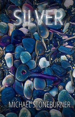 Silver by Stoneburner, Michael