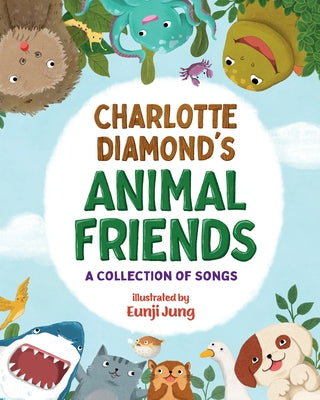 Charlotte Diamond's Animal Friends: A Collection of Songs by Diamond, Charlotte