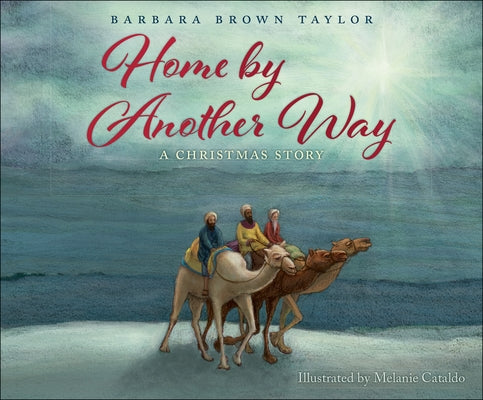 Home by Another Way: A Christmas Story by Taylor, Barbara Brown