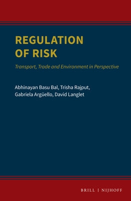 Regulation of Risk: Transport, Trade and Environment in Perspective by Basu Bal, Abhinayan