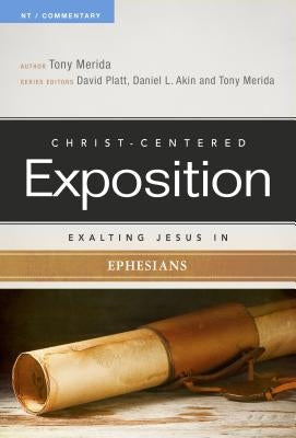 Exalting Jesus in Ephesians by Merida, Tony