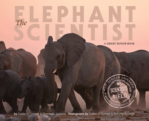 The Elephant Scientist by O'Connell, Caitlin