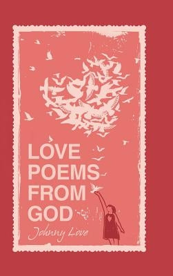 Love Poems from God by Love, Johnny