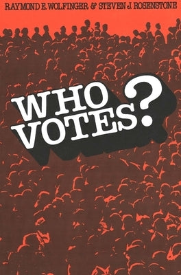 Who Votes? by Wolfinger, Raymond E.