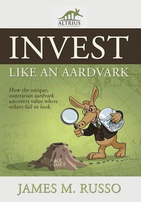 Invest Like an Aardvark by Russo, James M.