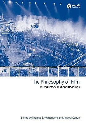 The Philosophy of Film: Introductory Text and Readings by Wartenberg