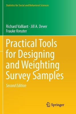 Practical Tools for Designing and Weighting Survey Samples by Valliant, Richard