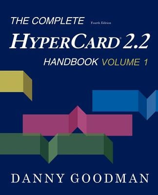 The Complete HyperCard 2.2 Handbook by Goodman, Danny