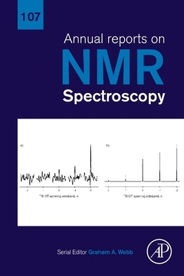 Annual Reports on NMR Spectroscopy: Volume 107 by Webb, Graham A.