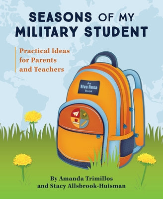 Seasons of My Military Student: Practical Ideas for Parents and Teachers by Trimillos, Amanda