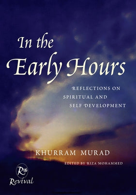 In the Early Hours: Reflections on Spiritual and Self Development by Murad, Khurram