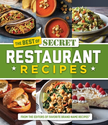 The Best of Secret Restaurant Recipes by Publications International Ltd