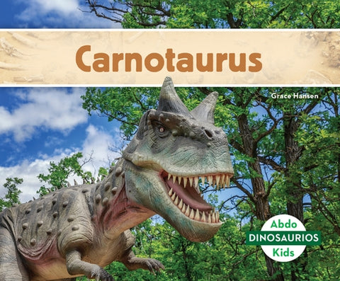 Carnotaurus (Carnotaurus) by Hansen, Grace
