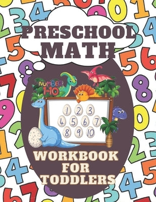 Preschool Math Workbook for Toddlers: Great for Ages 2-4 Preschool Learning Book with Number Tracing, counting and coloring Activities for 2, 3 and 4 by Aid, Rida