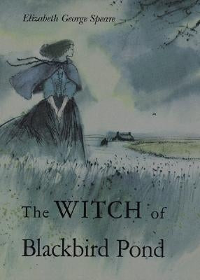 The Witch of Blackbird Pond: A Newbery Award Winner by Speare, Elizabeth George