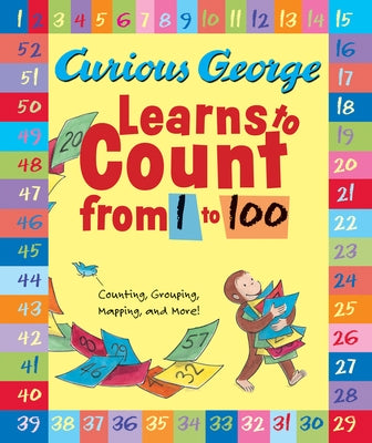Curious George Learns to Count from 1 to 100 by Rey, H. A.