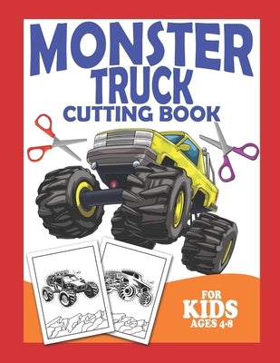 Monster Truck Cutting Book For Kids Ages 4-8: Scissor Practice For Preschool Craft Activity For Toddler Cutting Workbooks For Preschoolers by Education, Ocean Front