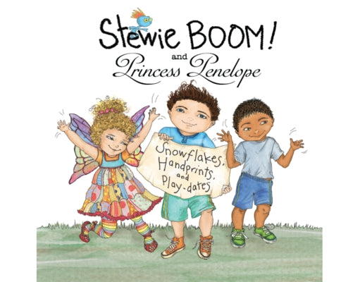 Stewie Boom! and Princess Penelope: Handprints, Snowflakes and Playdates by Bronstein, Christine