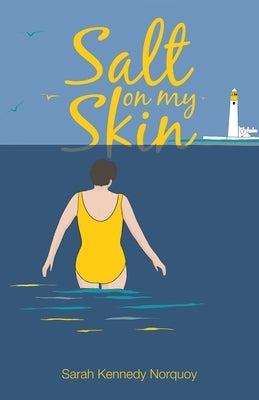 Salt On My Skin by Kennedy Norquoy, Sarah