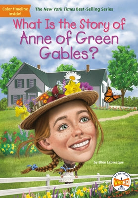 What Is the Story of Anne of Green Gables? by Labrecque, Ellen