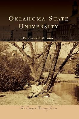 Oklahoma State University by Leider, Charles L. W.
