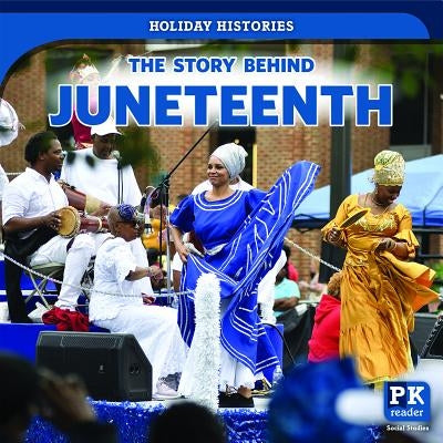 The Story Behind Juneteenth by Reader, Jack