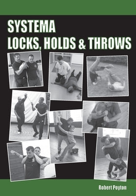 Systema Locks, Holds & Throws by Poyton, Robert
