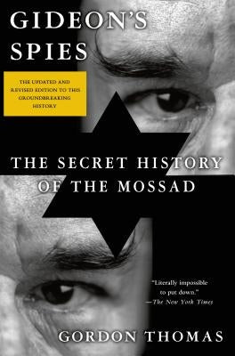 Gideon's Spies: The Secret History of the Mossad by Thomas, Gordon