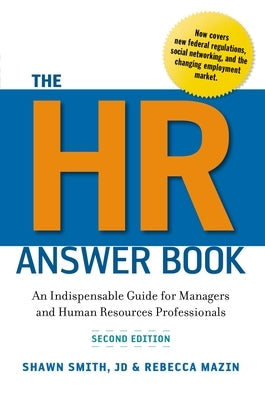 The HR Answer Book: An Indispensable Guide for Managers and Human Resources Professionals by Smith, Shawn