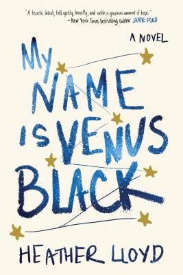 My Name Is Venus Black by Lloyd, Heather