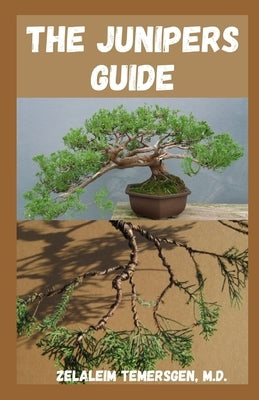 The Junipers Guide: Growing and styling juniper bonsai (bonsai today masters series) by Temersgen, Zelaleim