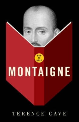 How to Read Montaigne by Cave, Terence