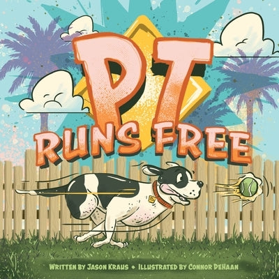 PT Runs Free by Kraus, Jason