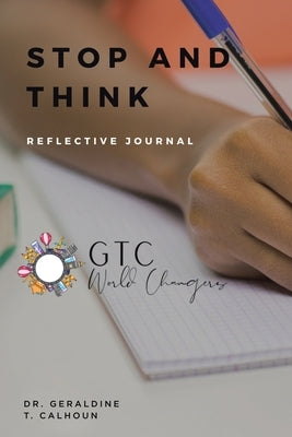 Stop and Think: Reflective Journal by Calhoun, Geraldine T.