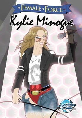 Female Force: Kylie Minogue by Stone, Steve