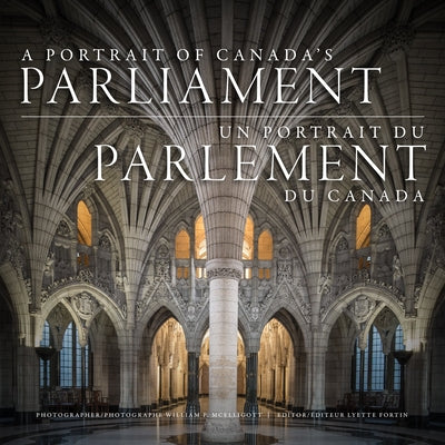 A Portrait of Canada's Parliament by McElligott, William