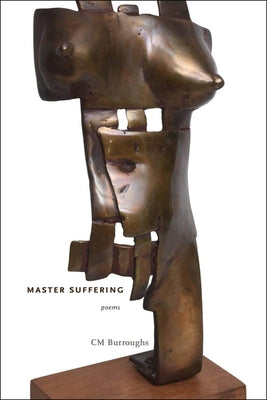 Master Suffering: Poems by Burroughs, CM