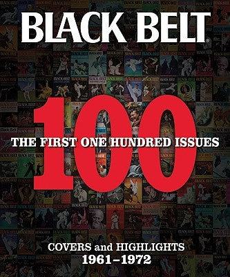 Black Belt: The First 100 Issues by Black Belt