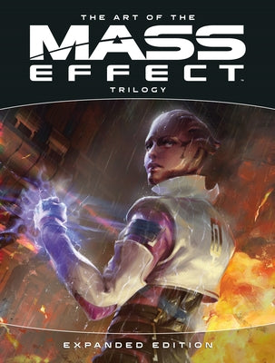 The Art of the Mass Effect Trilogy: Expanded Edition by Bioware