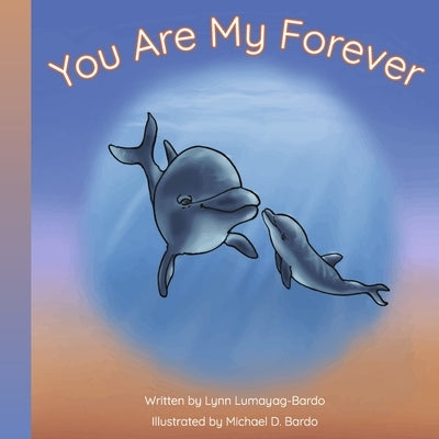 You Are My Forever by Lumayag-Bardo, Lynn