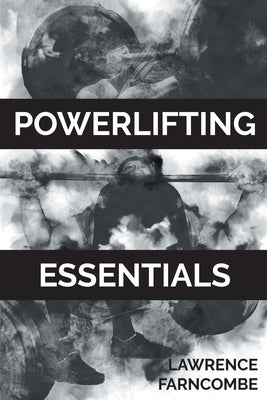 Powerlifting Essentials by Farncombe, Lawrence